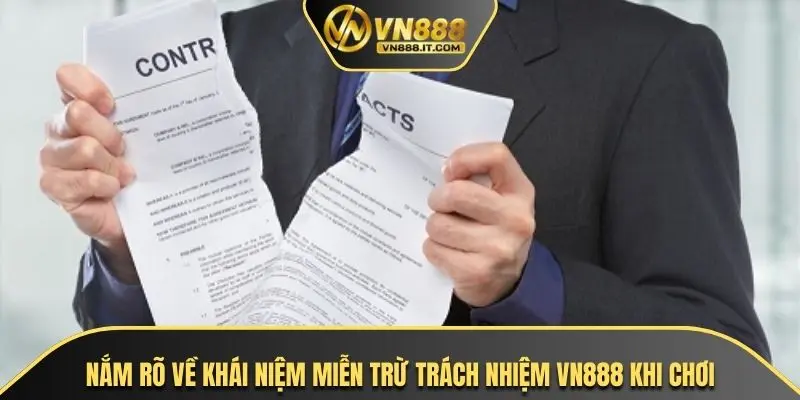 Nắm rõ về khái niệm miễn trừ trách nhiệm VN888 khi chơi