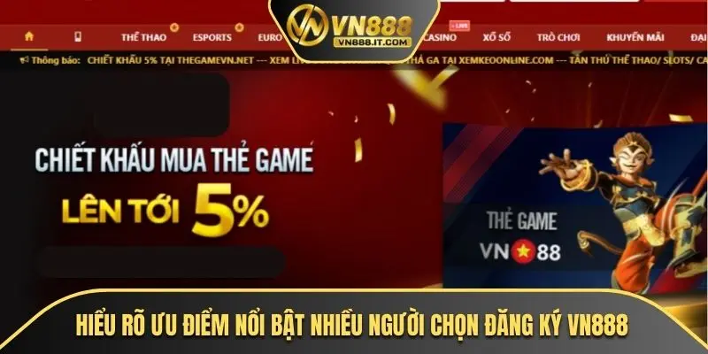 Hiểu rõ ưu điểm nổi bật nhiều người chọn đăng ký Vn888